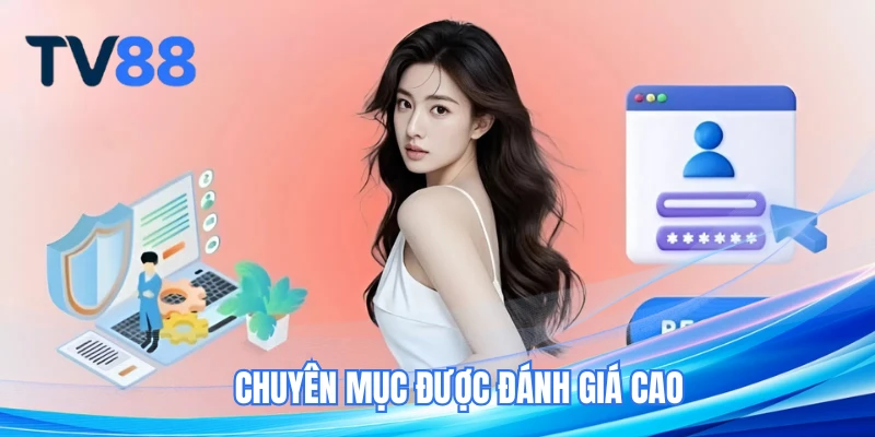 Chuyên mục hướng dẫn tv88 được đánh giá cao