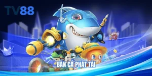 Bắn Cá Phát Tài