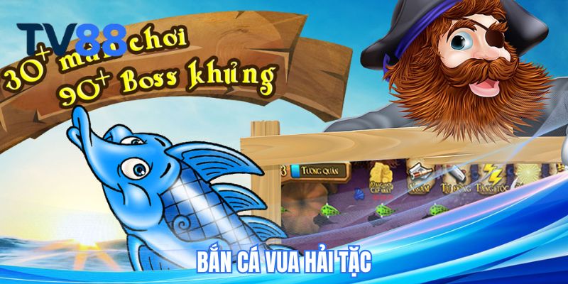 Bắn Cá Vua Hải Tặc