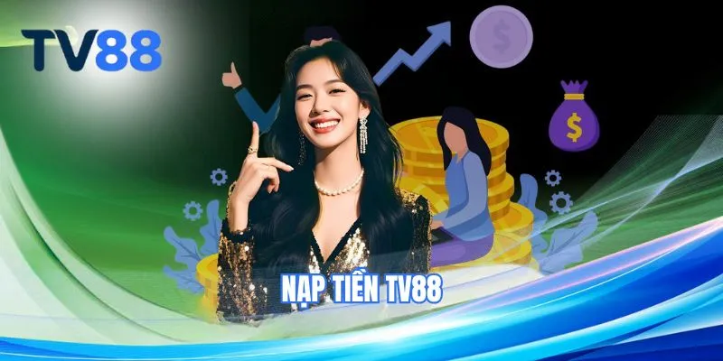 Nạp Tiền TV88