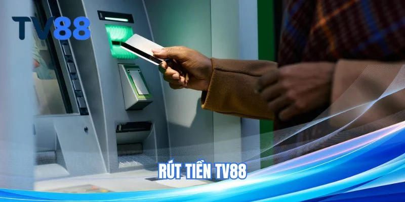 Rút tiền TV88