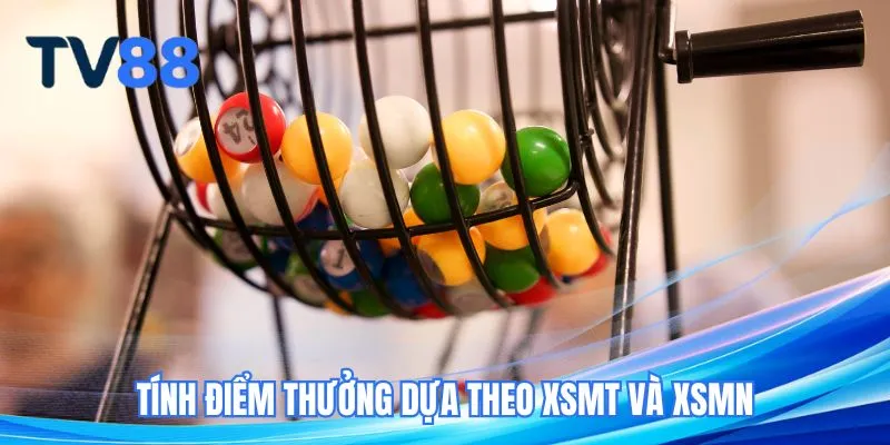 Tính điểm thưởng dựa theo XSMT và XSMN