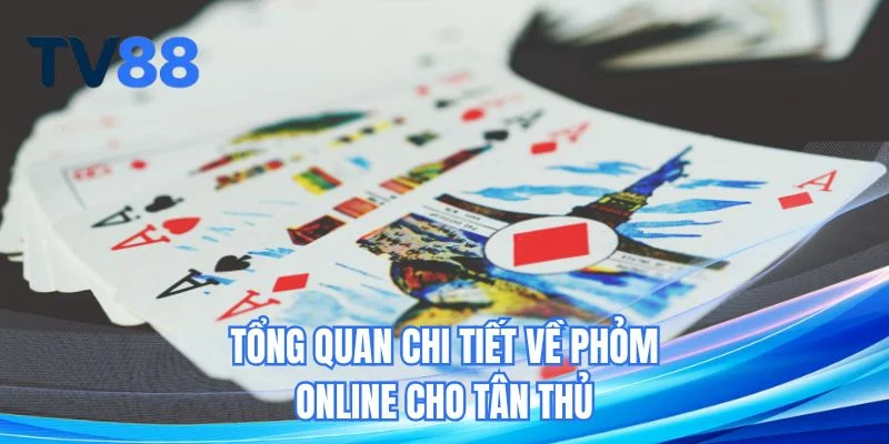 Tổng quan chi tiết về phỏm online cho tân thủ